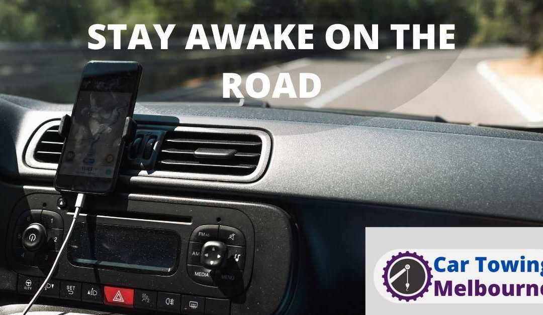 STAY AWAKE ON THE ROAD