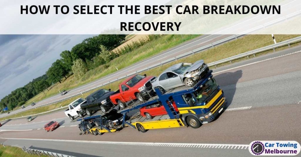 HOW TO SELECT THE BEST CAR BREAKDOWN RECOVERY