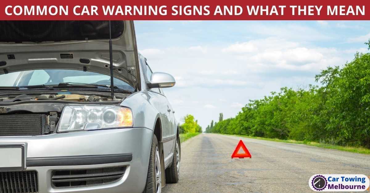 COMMON CAR WARNING SIGNS AND WHAT THEY MEAN - Car Towing Melbourne