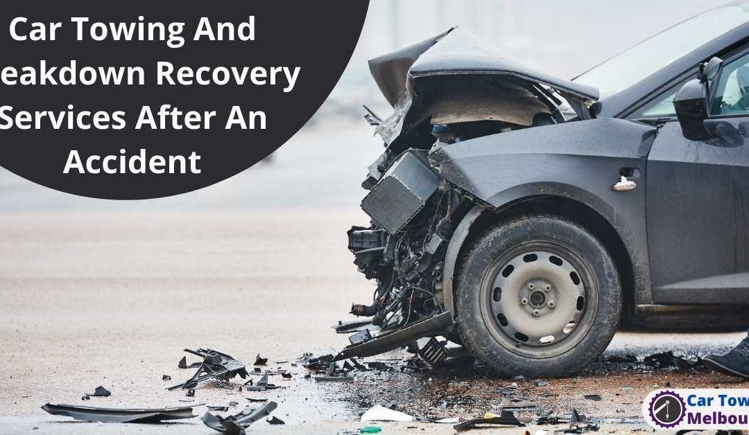 Car Towing And Breakdown Recovery Services After An Accident