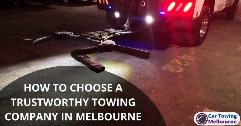 HOW TO CHOOSE A TRUSTWORTHY TOWING COMPANY IN MELBOURNE