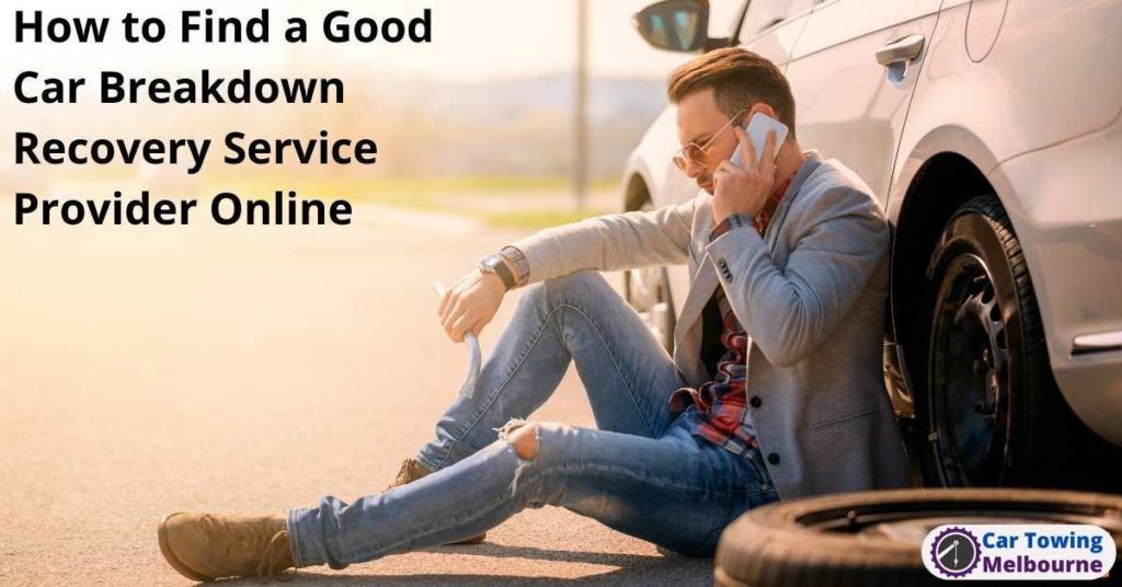 How to Find a Good Car Breakdown Recovery Service Provider Online