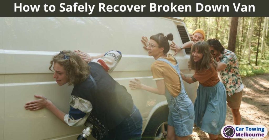 How to Safely Recover Broken Down Van