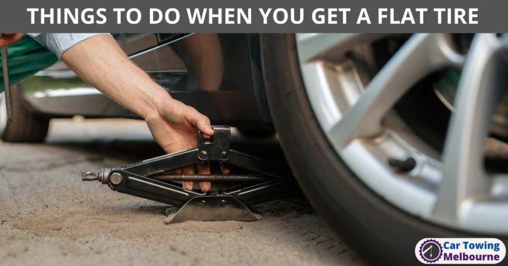 THINGS TO DO WHEN YOU GET A FLAT TIRE