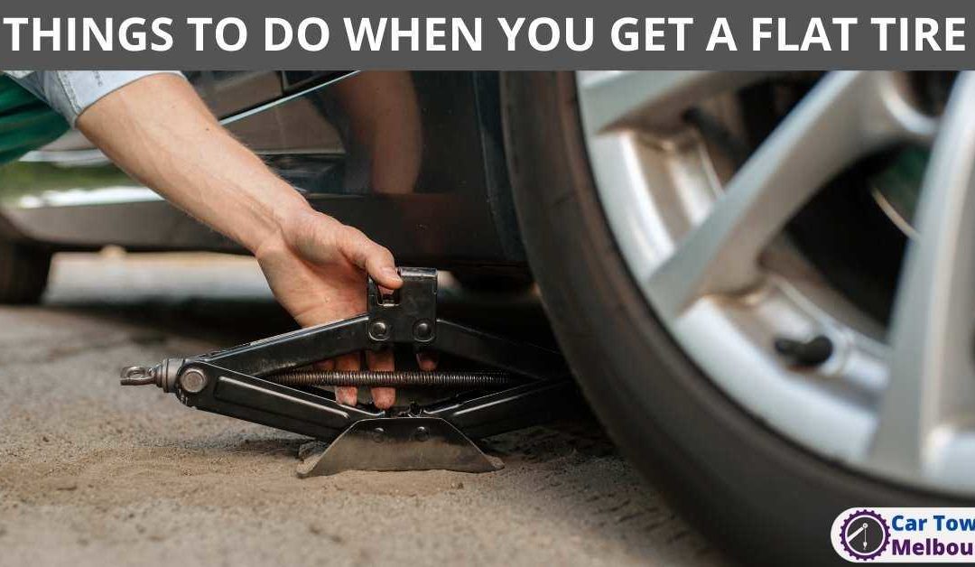 THINGS TO DO WHEN YOU GET A FLAT TIRE
