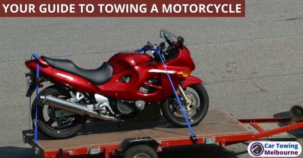 YOUR GUIDE TO TOWING A MOTORCYCLE