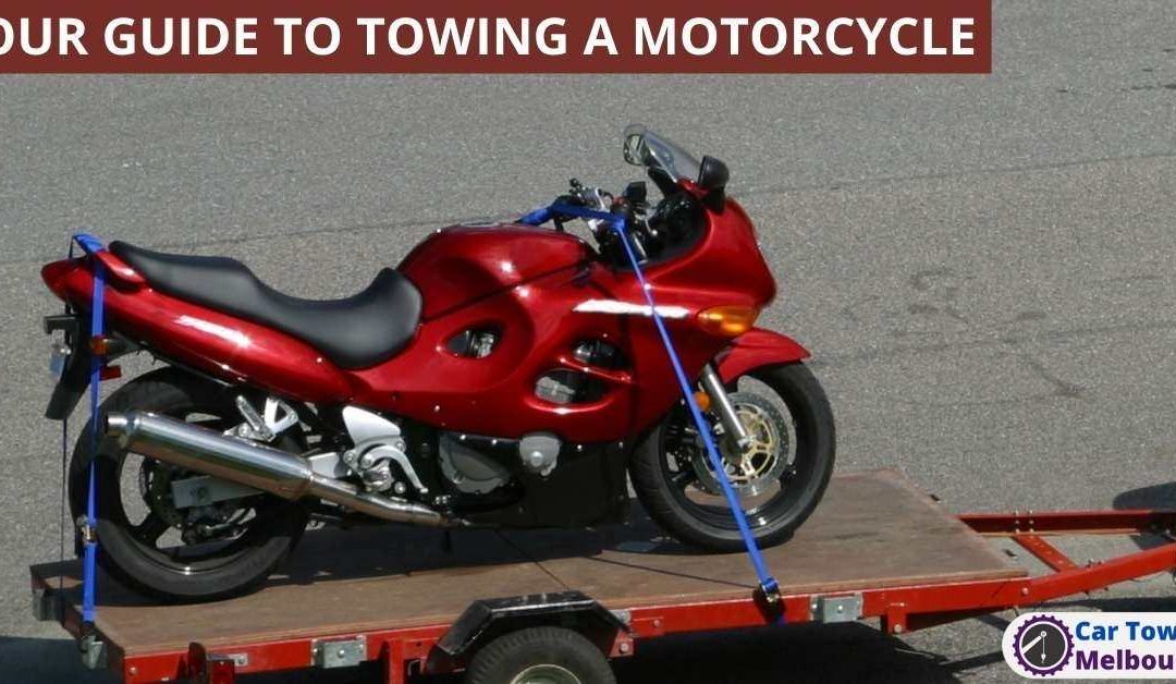 YOUR GUIDE TO TOWING A MOTORCYCLE