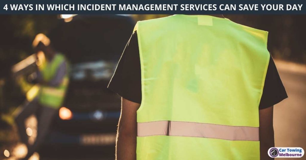 4 WAYS IN WHICH INCIDENT MANAGEMENT SERVICES CAN SAVE YOUR DAY