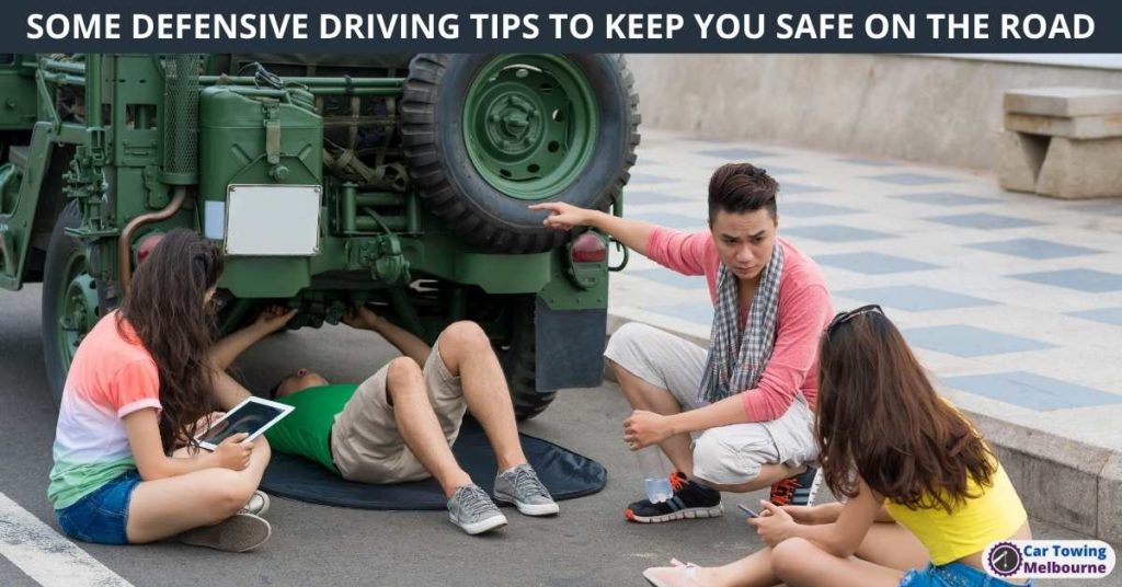 SOME DEFENSIVE DRIVING TIPS TO KEEP YOU SAFE ON THE ROAD