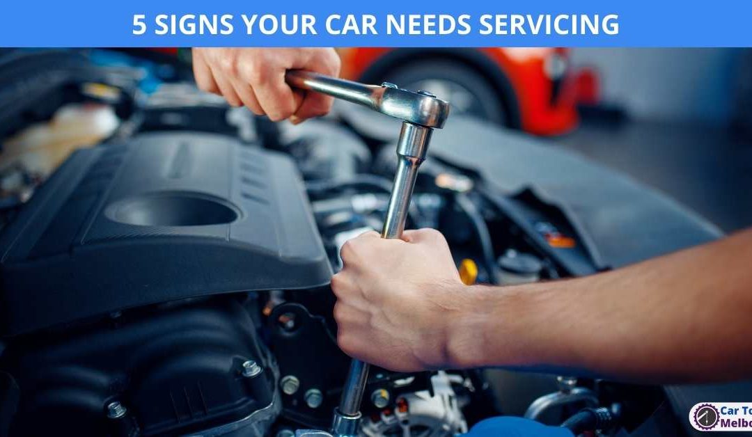 5 SIGNS YOUR CAR NEEDS SERVICING
