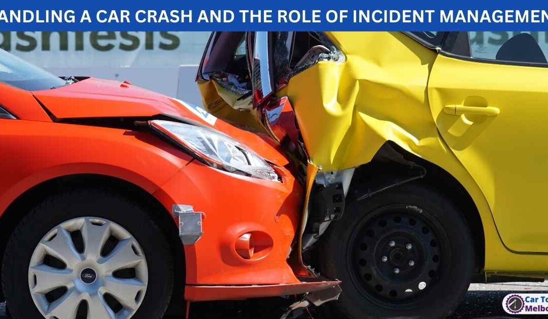 HANDLING A CAR CRASH AND THE ROLE OF INCIDENT MANAGEMENT