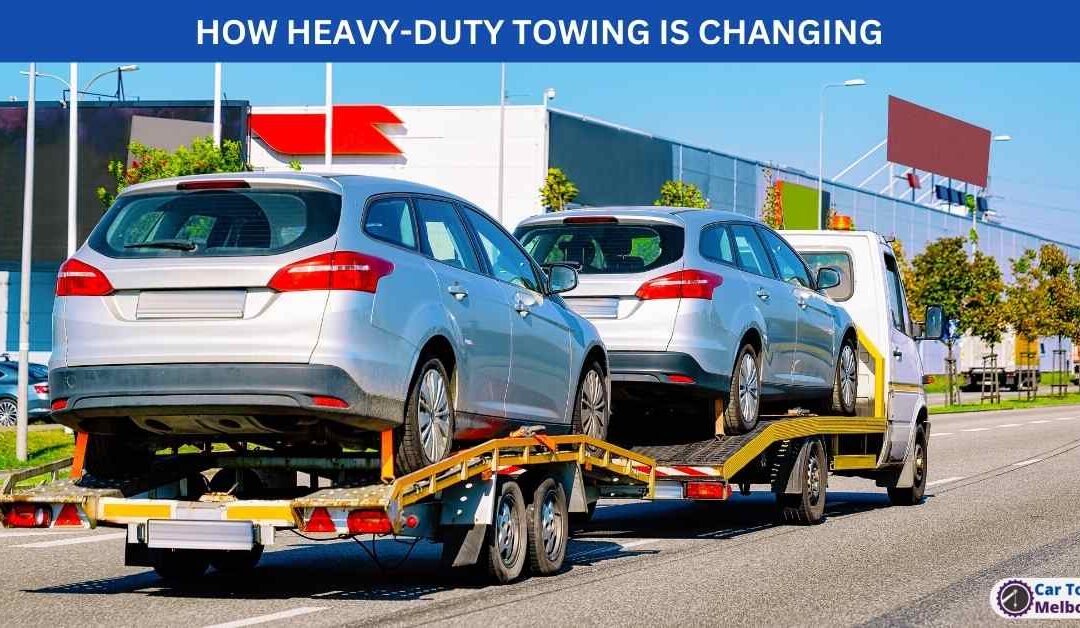 HOW HEAVY-DUTY TOWING IS CHANGING