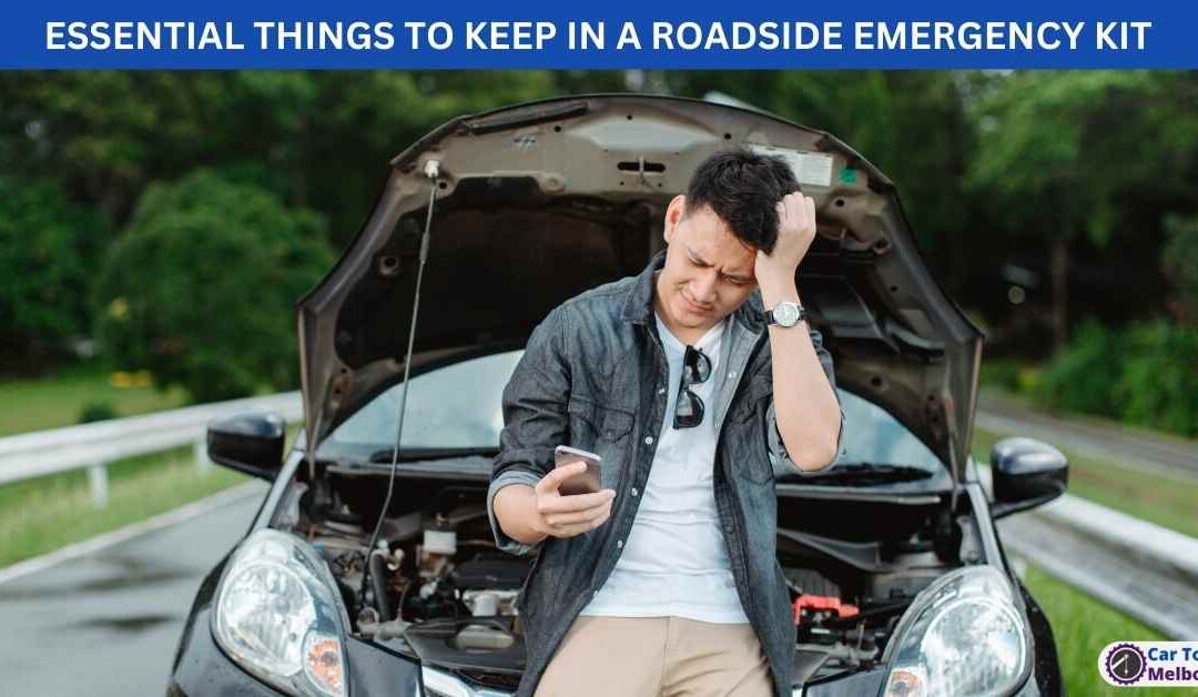 ESSENTIAL THINGS TO KEEP IN A ROADSIDE EMERGENCY KIT