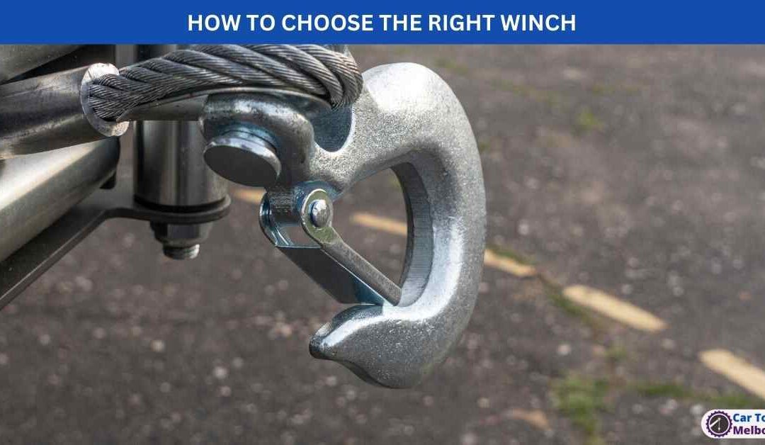 HOW TO CHOOSE THE RIGHT WINCH