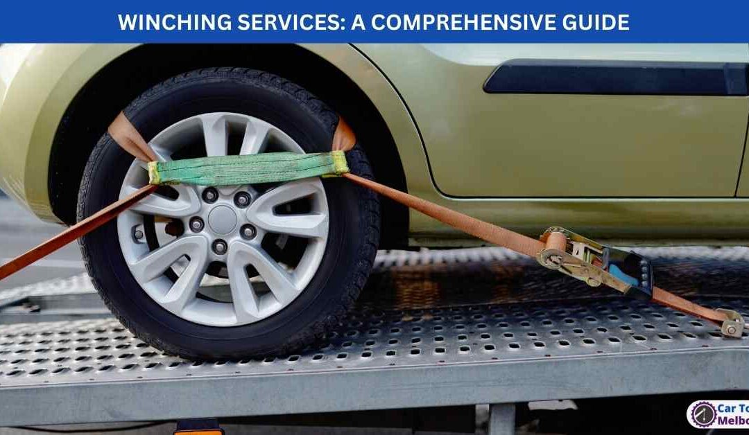 WINCHING SERVICES: A COMPREHENSIVE GUIDE