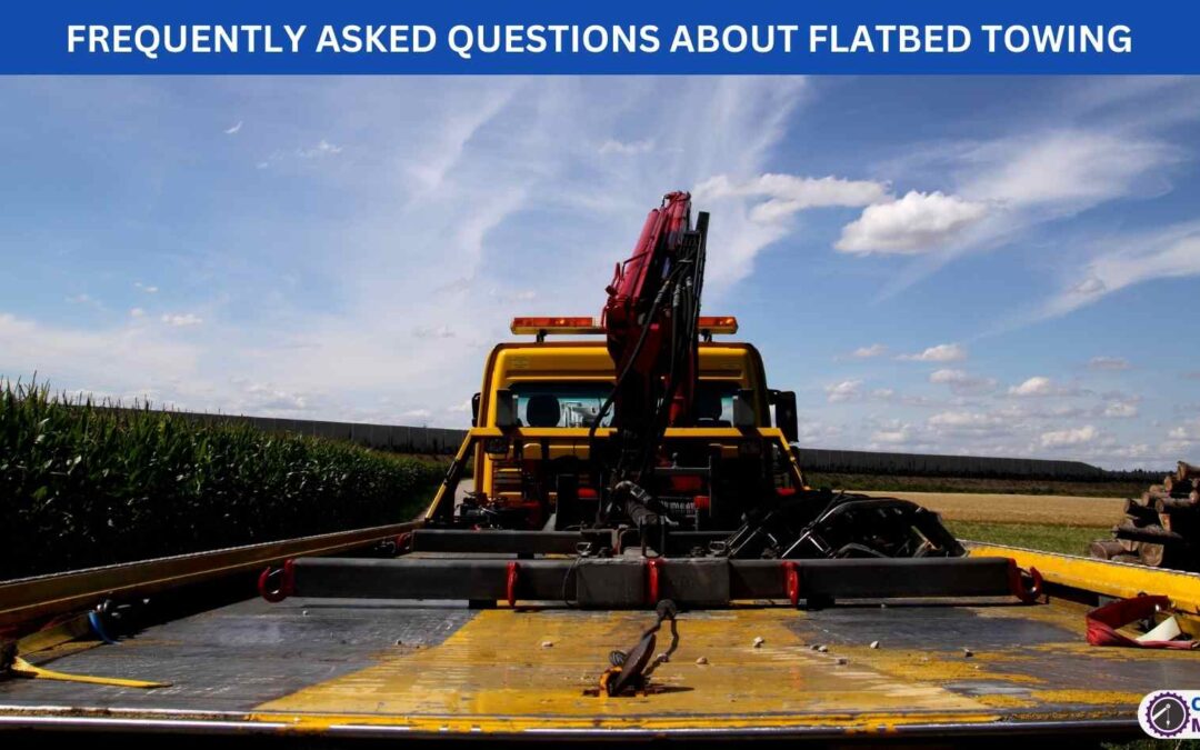 FREQUENTLY ASKED QUESTIONS ABOUT FLATBED TOWING