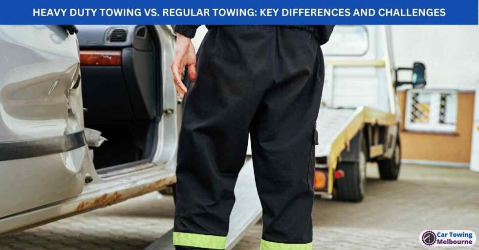 HEAVY DUTY TOWING VS. REGULAR TOWING: KEY DIFFERENCES AND CHALLENGES ...
