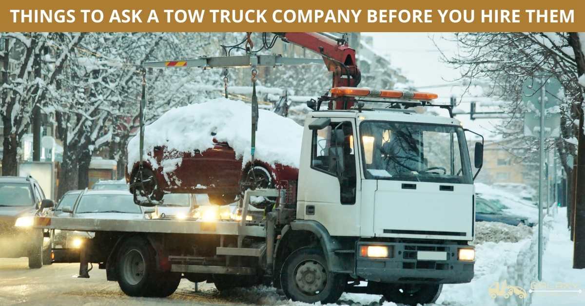 THINGS TO ASK A TOW TRUCK COMPANY BEFORE YOU HIRE THEM