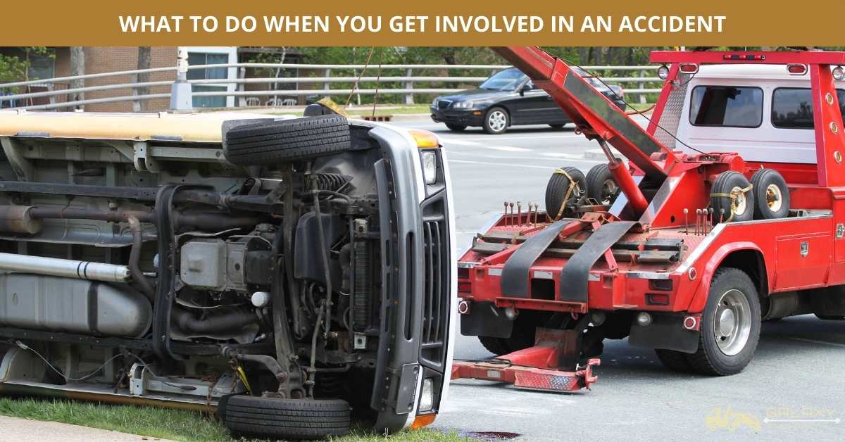 WHAT TO DO WHEN YOU GET INVOLVED IN AN ACCIDENT